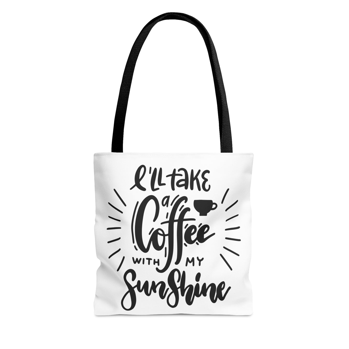 I'll Take a Coffee with my Sunshine - Tote Bag