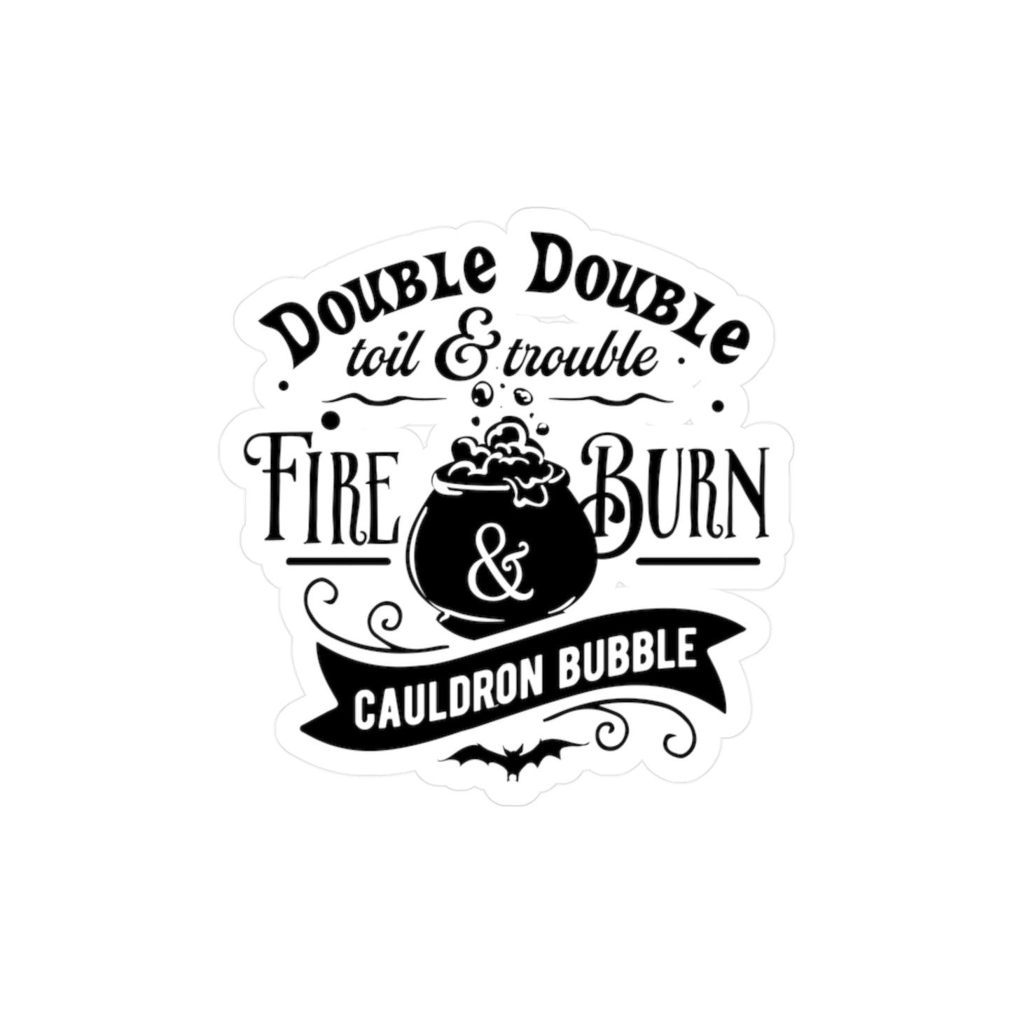 "Double Double Toil & Trouble" Kiss-Cut Vinyl Decal