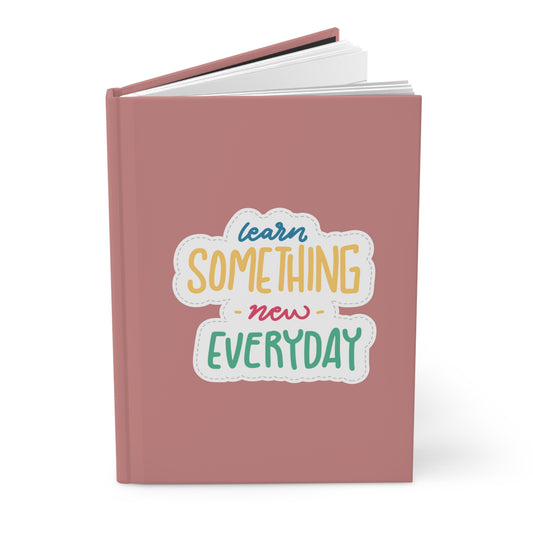 "Learn Something New Everyday" Hardcover Journal Matte