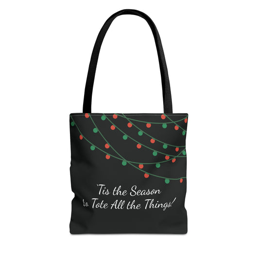 "'Tis the Season to Tote All the Things" Tote Bag