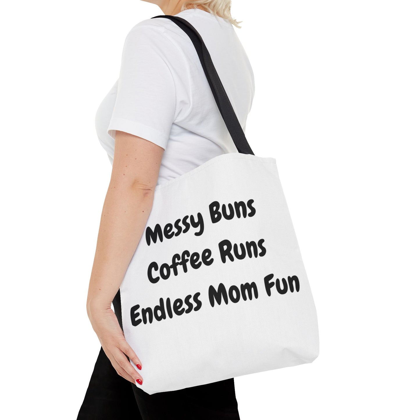 "Messy Buns, Coffee Runs, Endless Mom Fun" White Tote