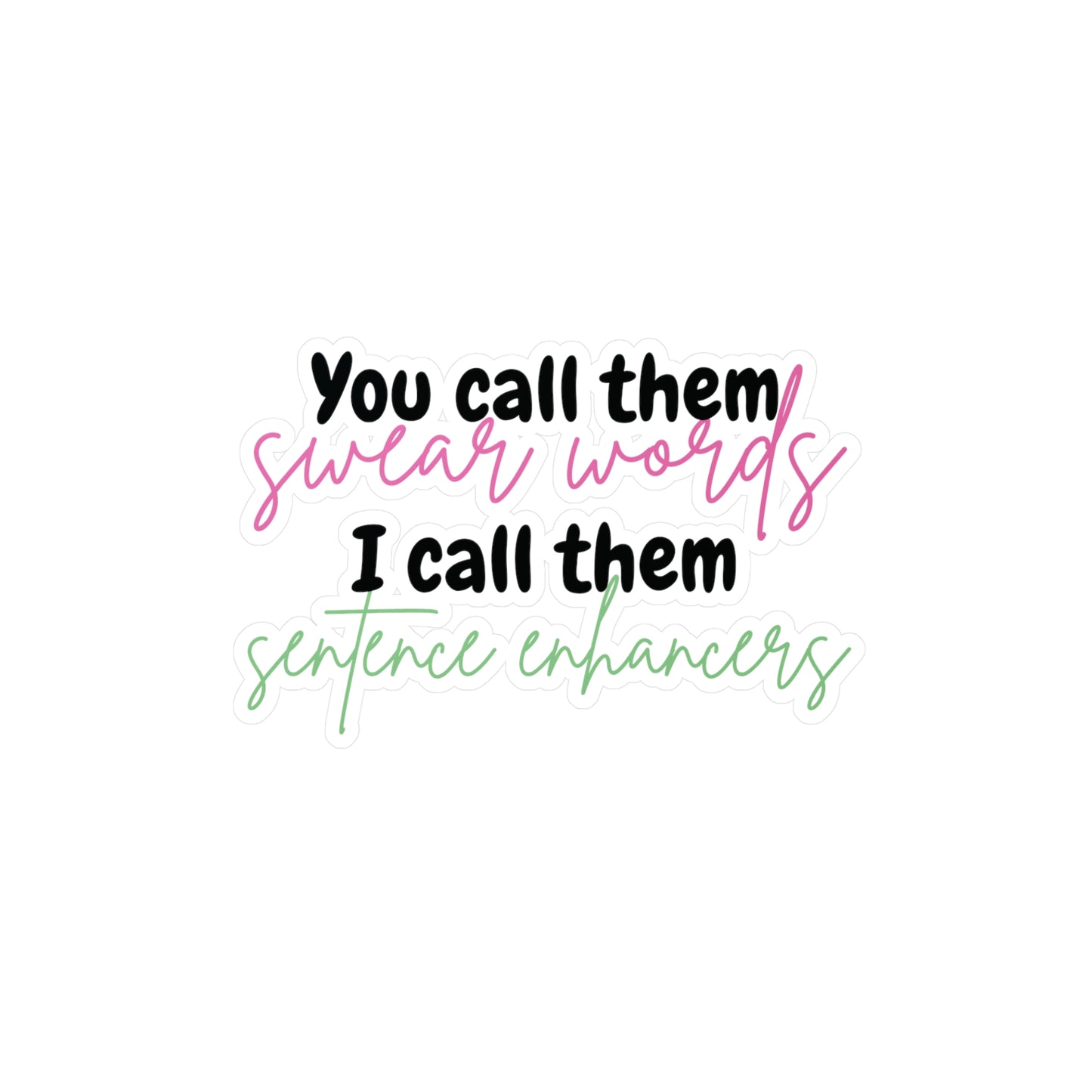 "You Call Them Swear Words" Kiss-Cut Vinyl Decal