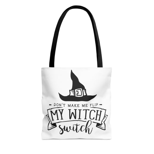 "Don't Make Me Flip My Witch Switch" Tote Bag