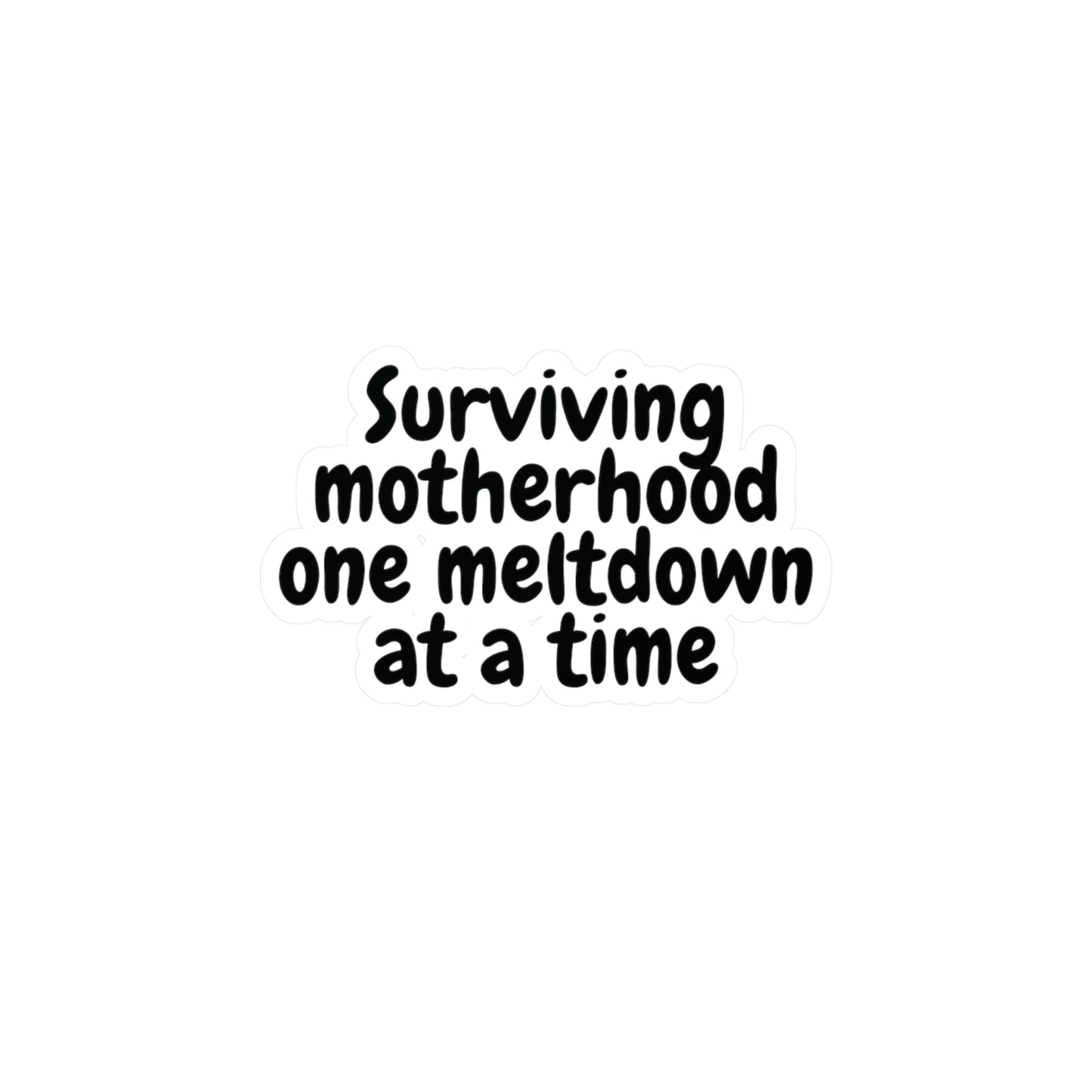 "Surviving Motherhood One Meltdown at a Time" Kiss-Cut Vinyl Decal