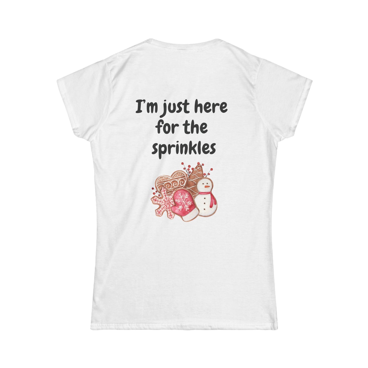 "Cookie Baking Crew - I'm Just Here for the Sprinkles" - Women's Softstyle Tee