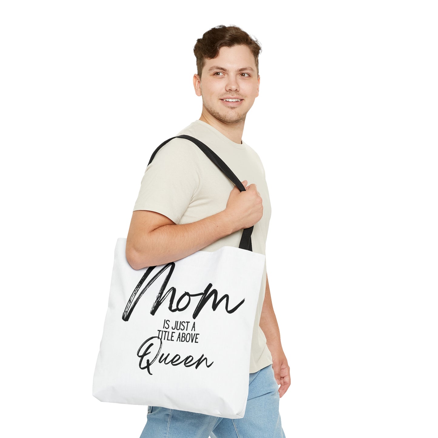 "Mom Is Just a Title Above Queen" Tote Bag