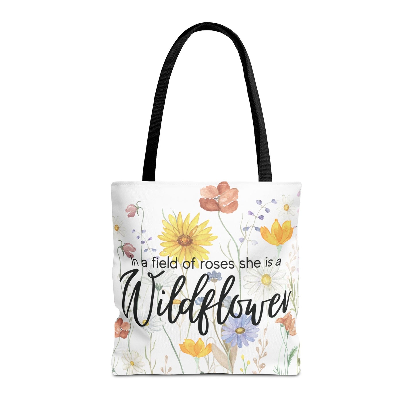 "In a Field of Roses She is a Wildflower" Tote Bag