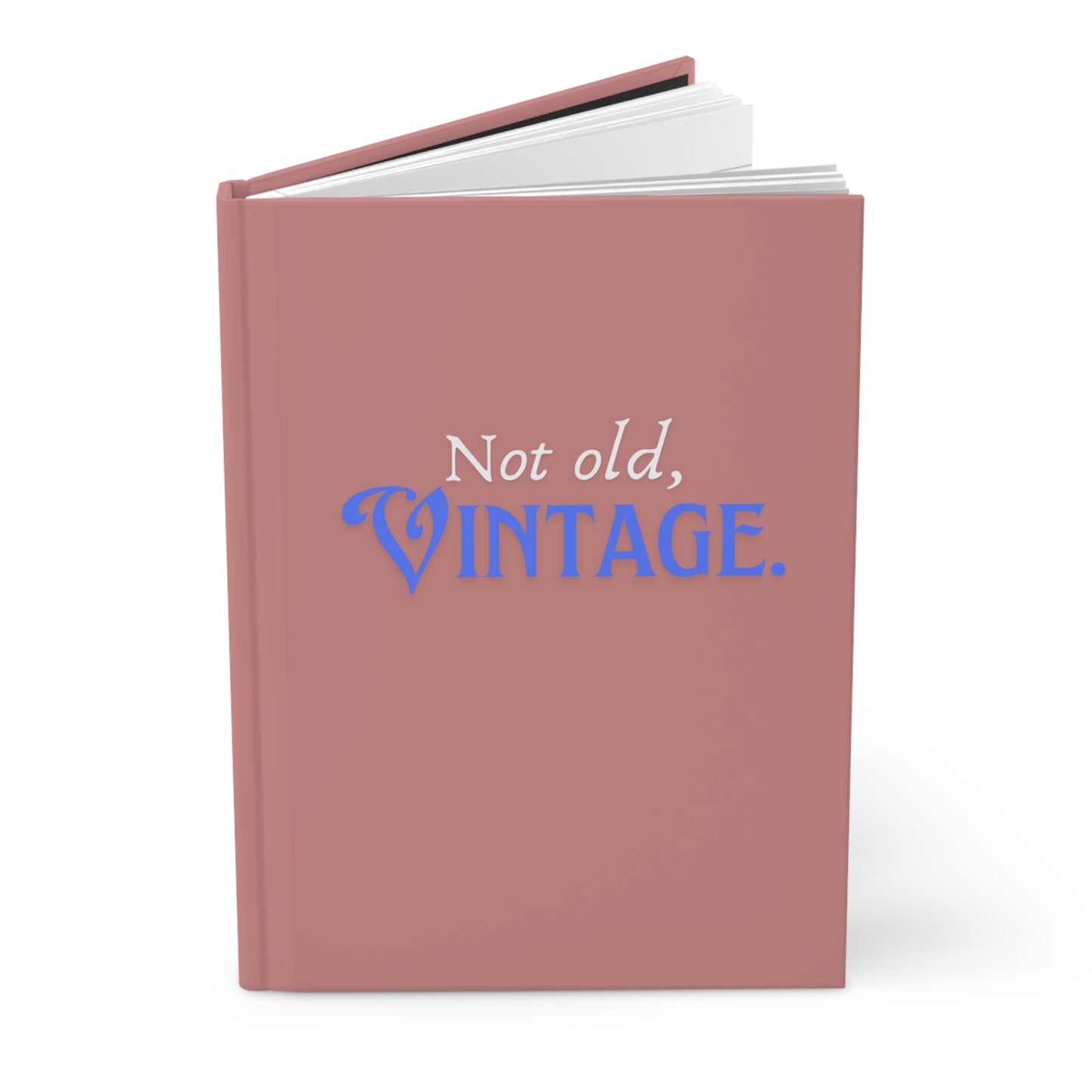 "Not Old, Vintage" Hardcover Journal Matte