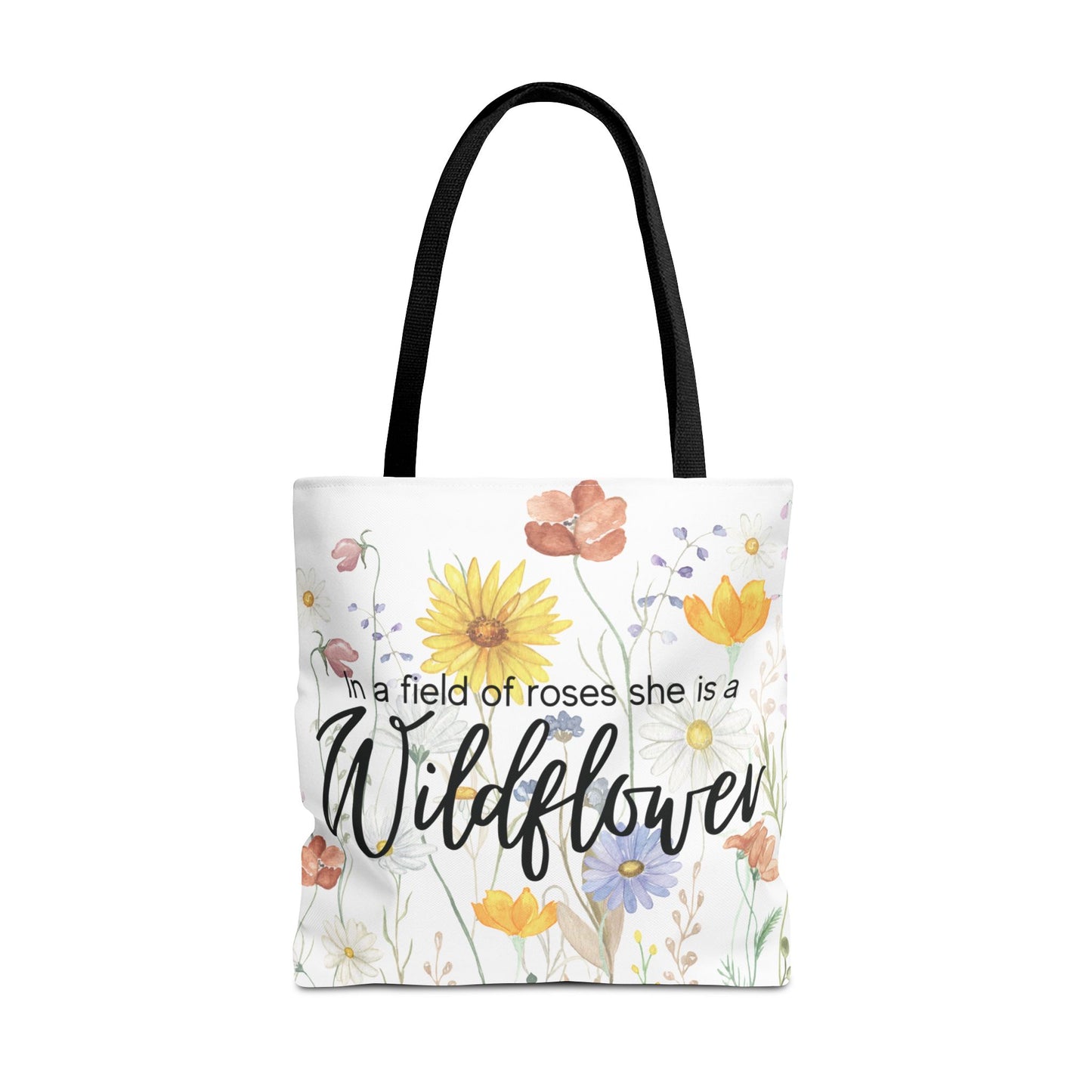 "In a Field of Roses She is a Wildflower" Tote Bag