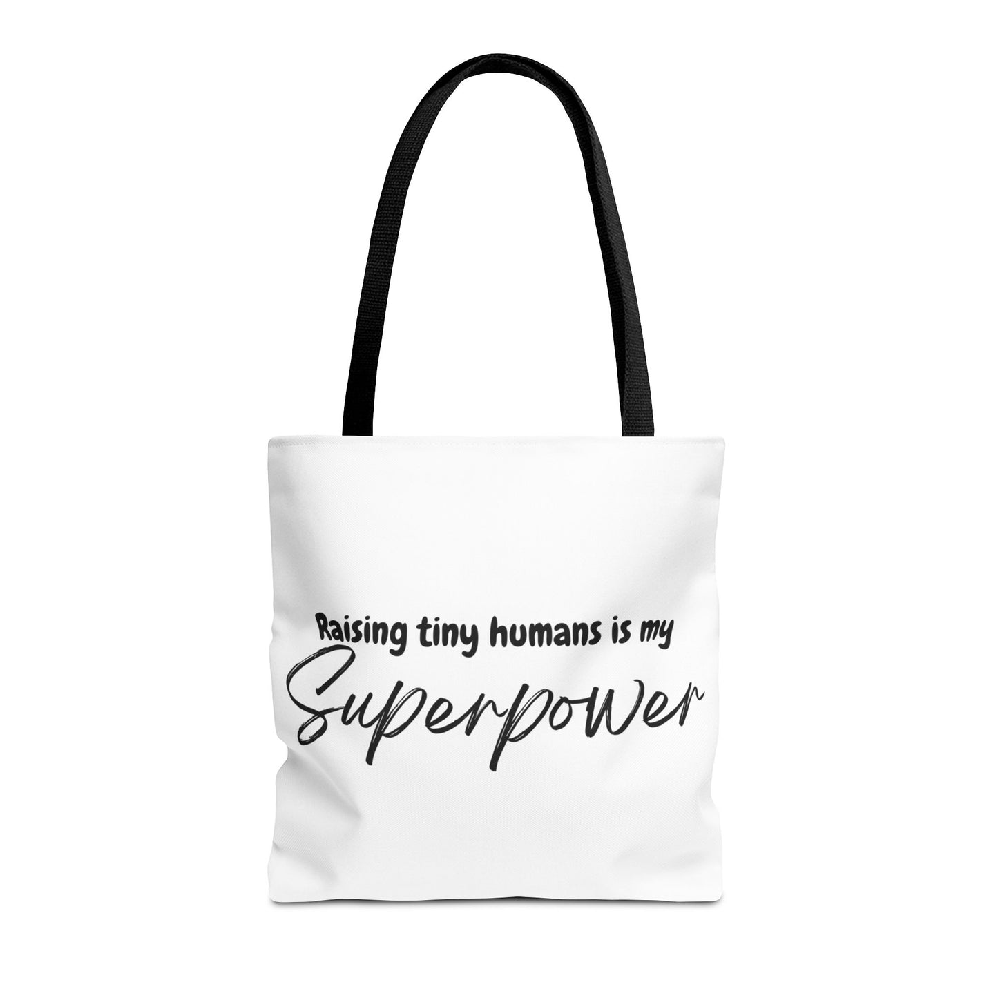 "Raising tiny humans is my superpower" White Tote