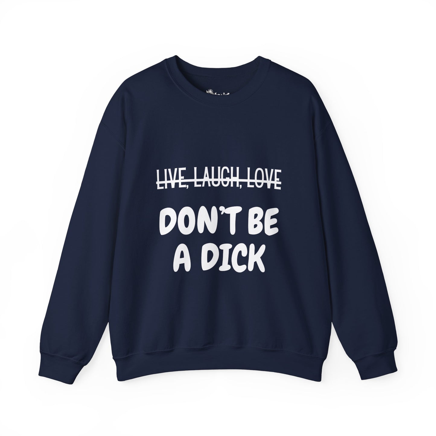 "Don't Be A Dick" Unisex Heavy Blend™ Crewneck Sweatshirt