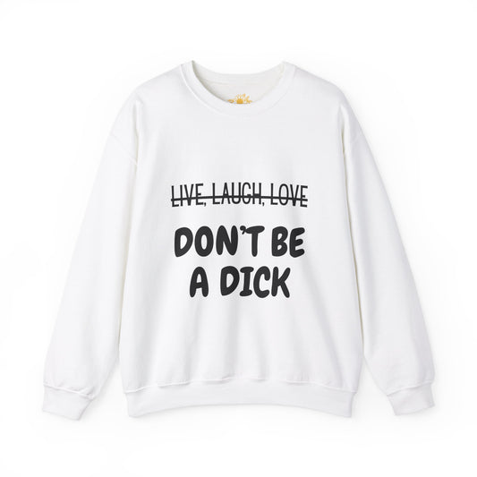 "Don't Be A Dick" Unisex Heavy Blend™ Crewneck Sweatshirt