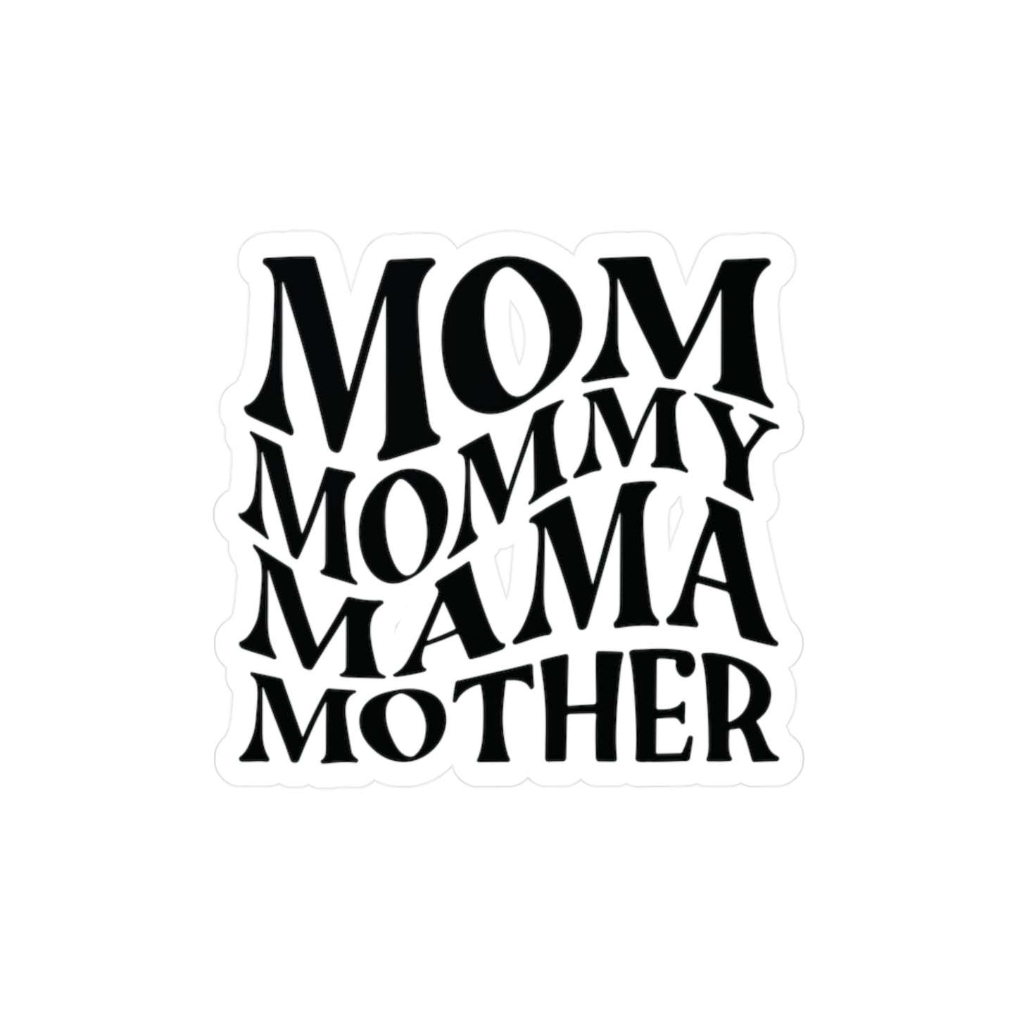 "Mom Mommy Mama Mother" Kiss-Cut Vinyl Decal