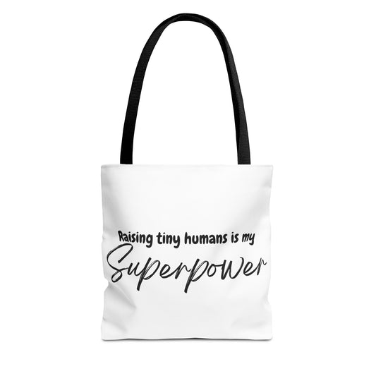 "Raising tiny humans is my superpower" White Tote