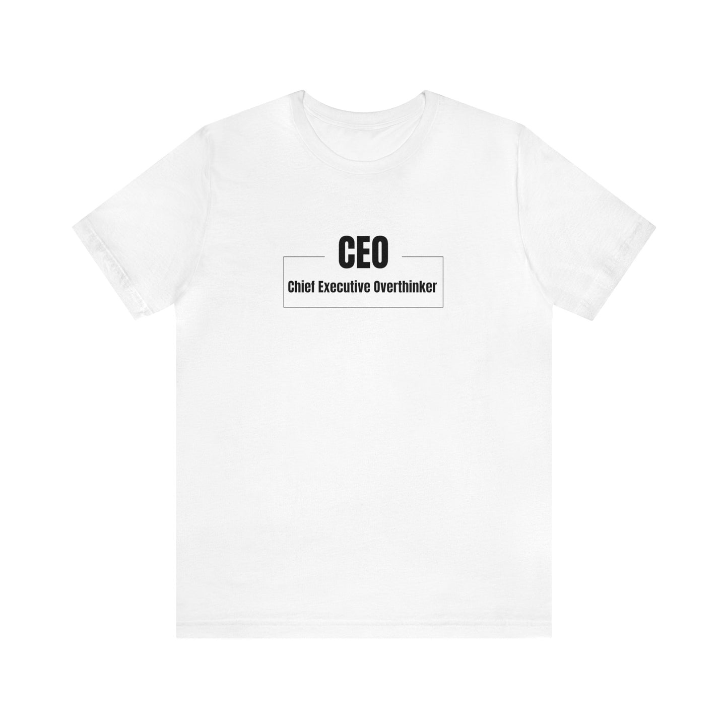 CEO Chief Executive Overthinker Unisex