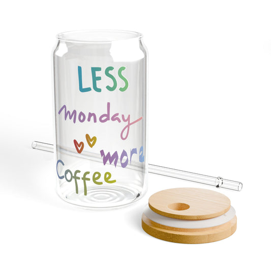 "Less Monday, More Coffee" Sipper Glass, 16oz