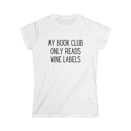 My Book Club Only Reads Wine Labels - Women's Softstyle Tee