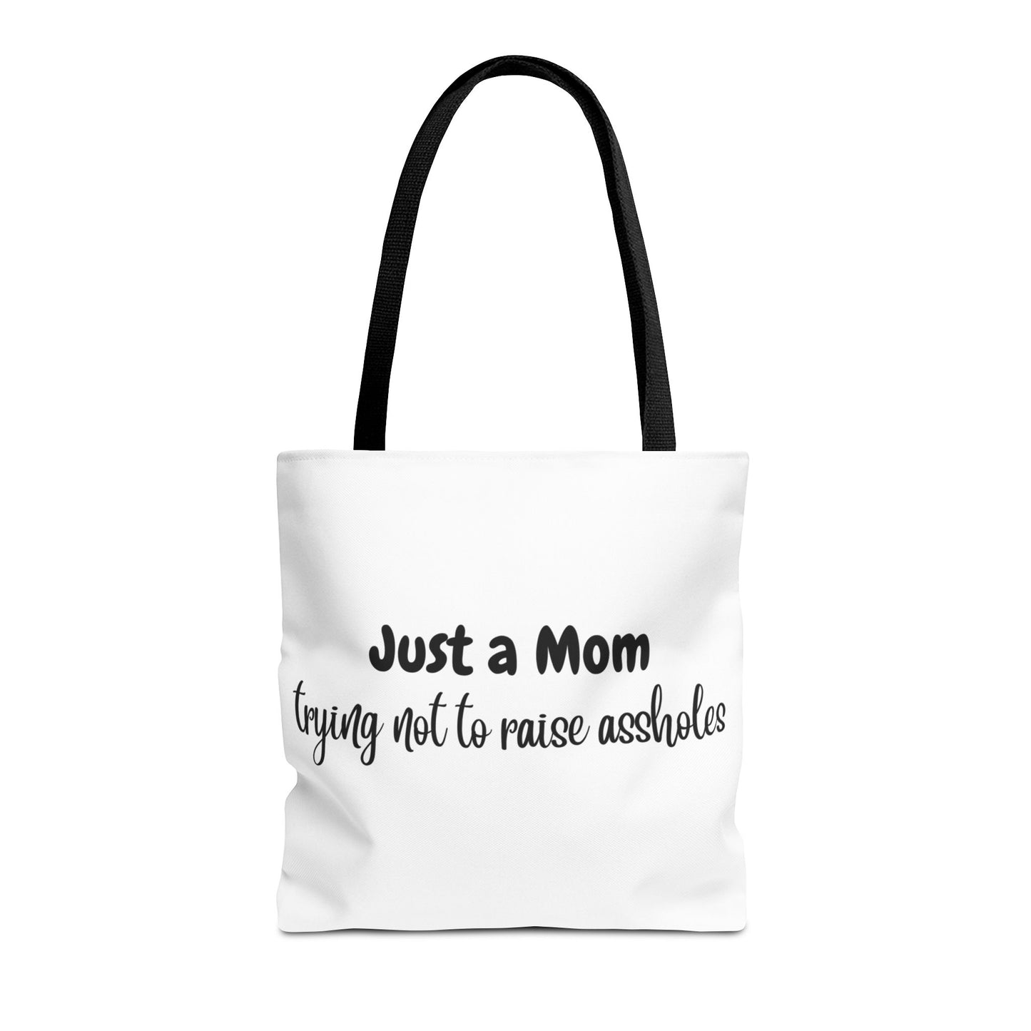 "Just a Mom trying not to raise assholes" WhiteTote