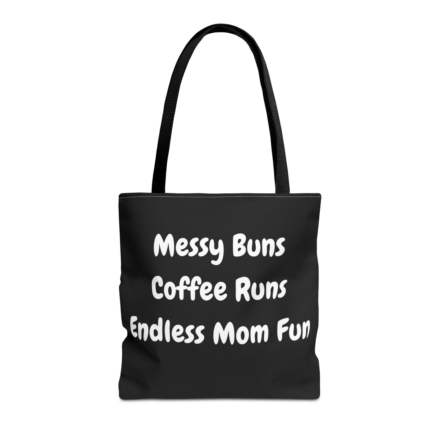 "Messy Buns, Coffee Runs, Endless Mom Fun" Black Tote