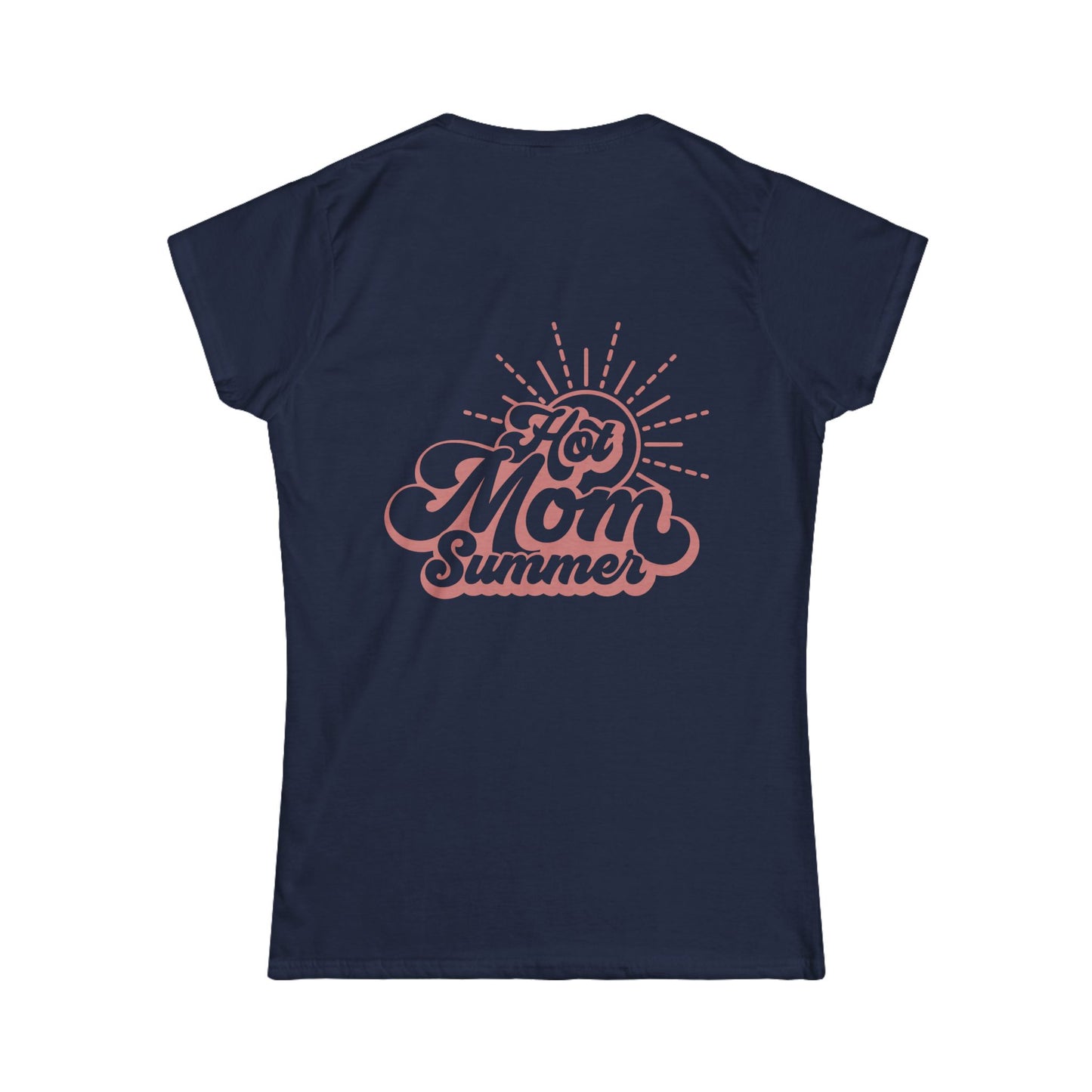 "Hot Mom Summer" - Women's Softstyle Tee