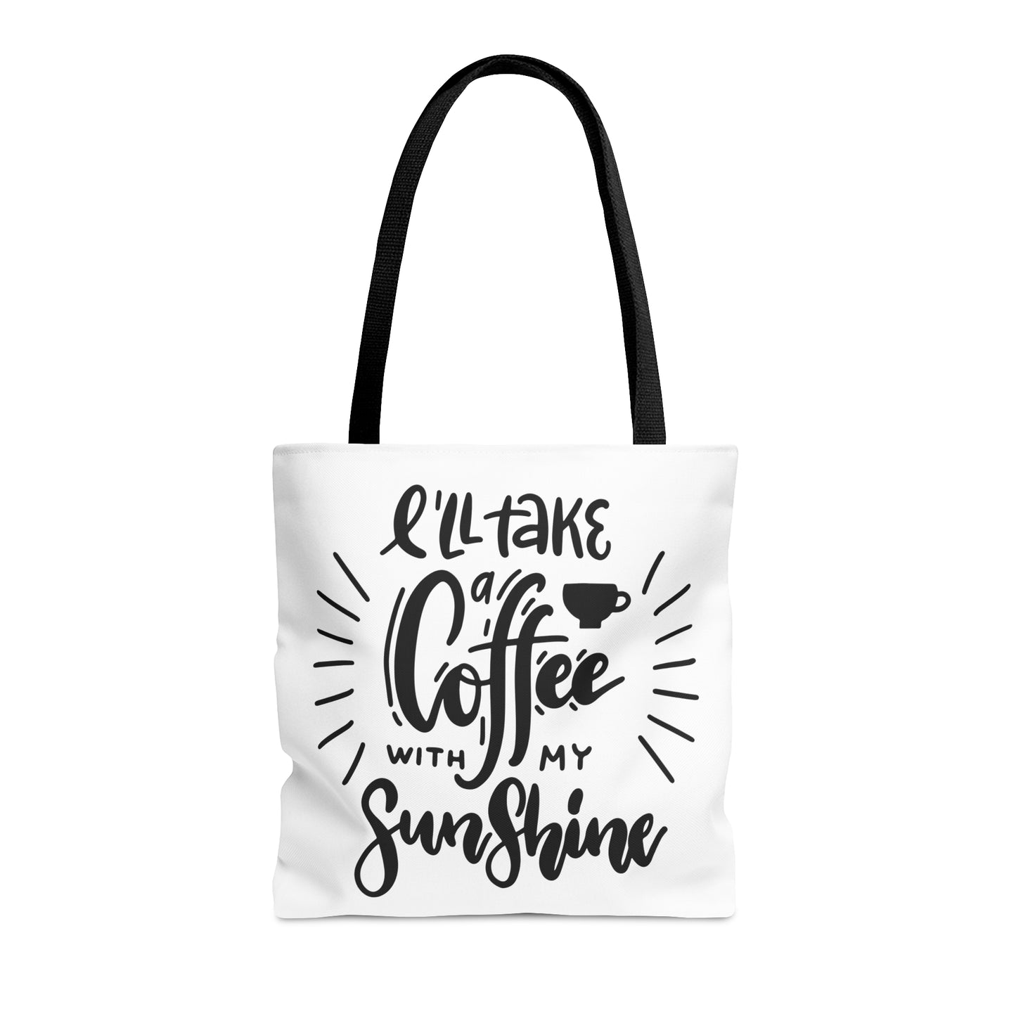 I'll Take a Coffee with my Sunshine - Tote Bag