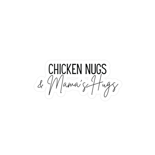 "Chicken Nugs & Mama's Hugs" Kiss-Cut Vinyl Decal