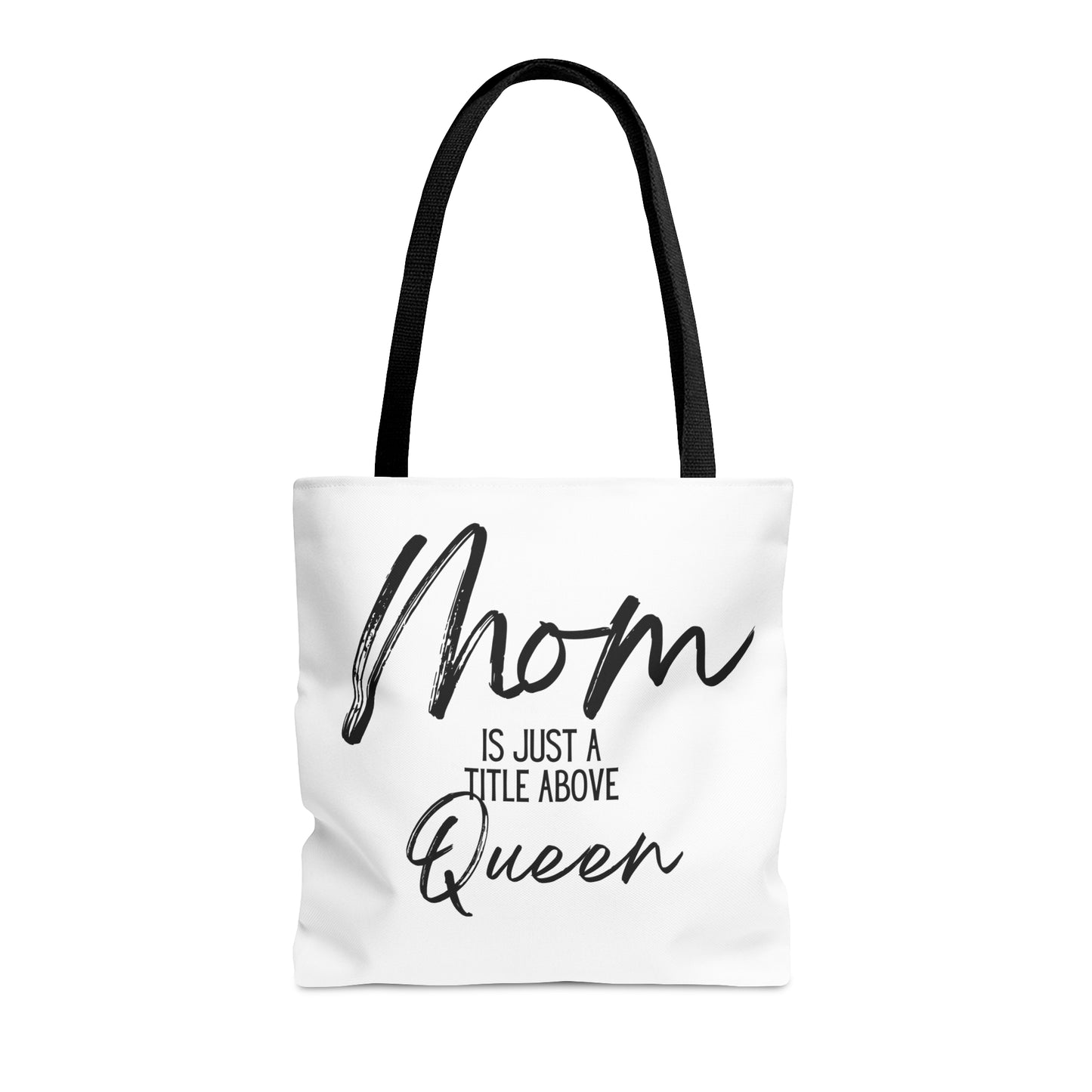 "Mom Is Just a Title Above Queen" Tote Bag