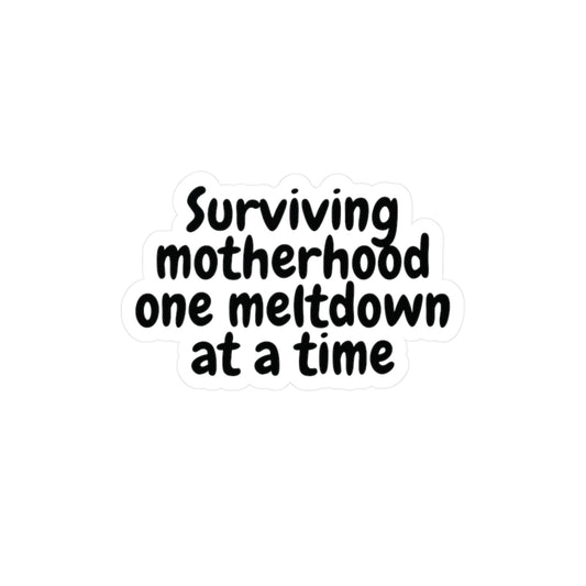 "Surviving Motherhood One Meltdown at a Time" Kiss-Cut Vinyl Decal