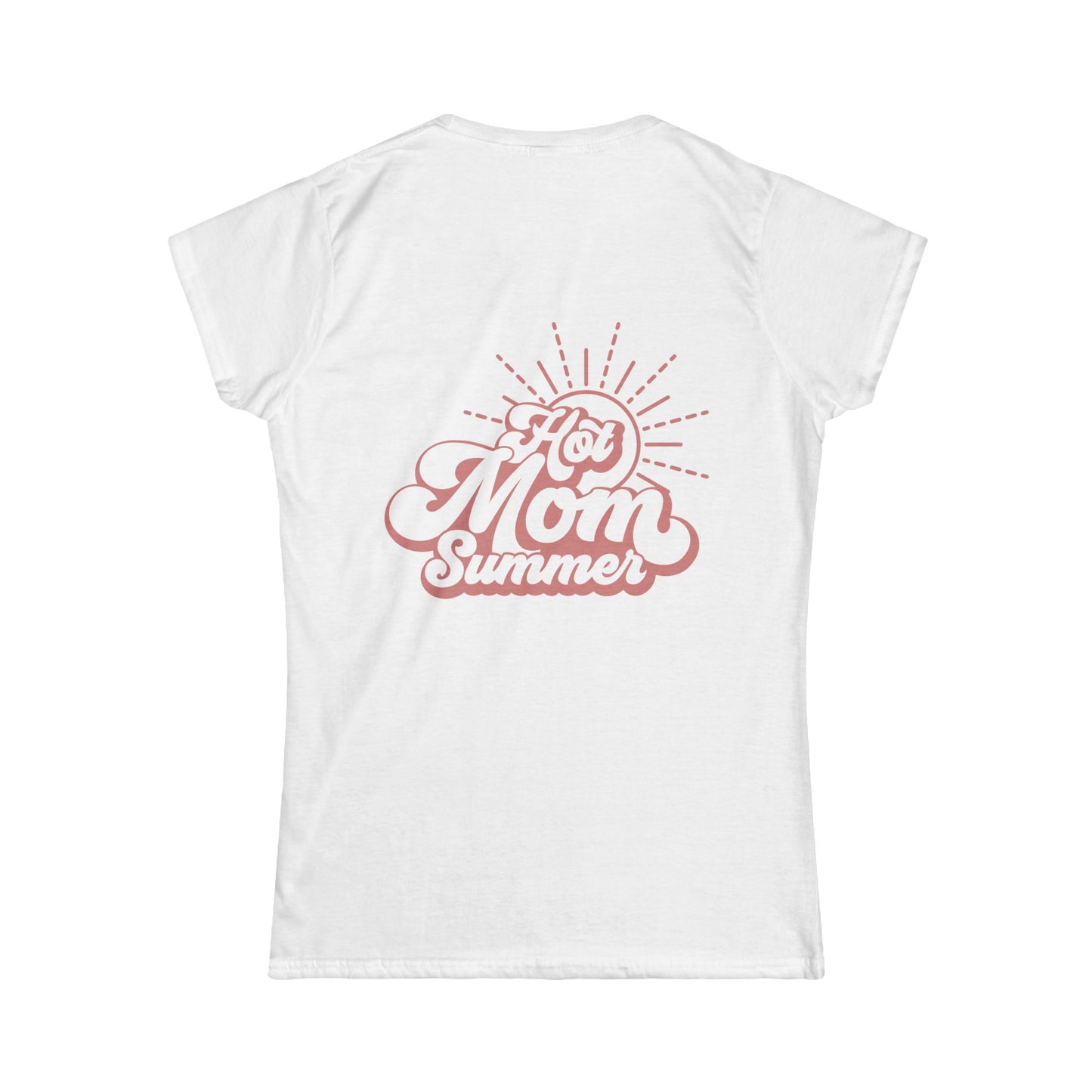 "Hot Mom Summer" - Women's Softstyle Tee