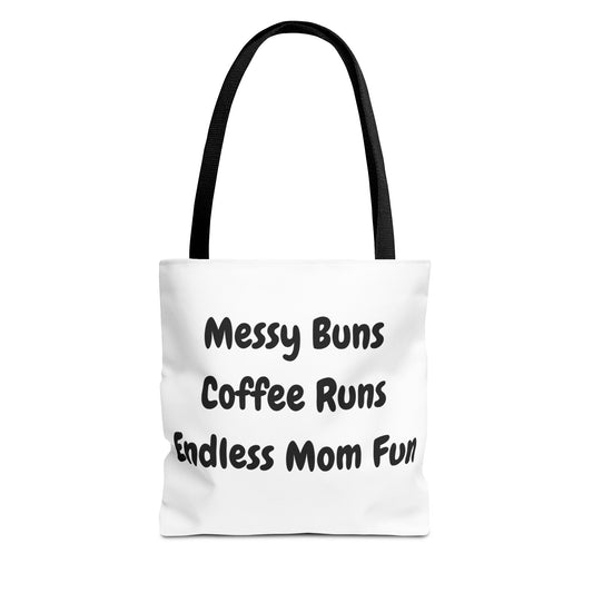 "Messy Buns, Coffee Runs, Endless Mom Fun" White Tote