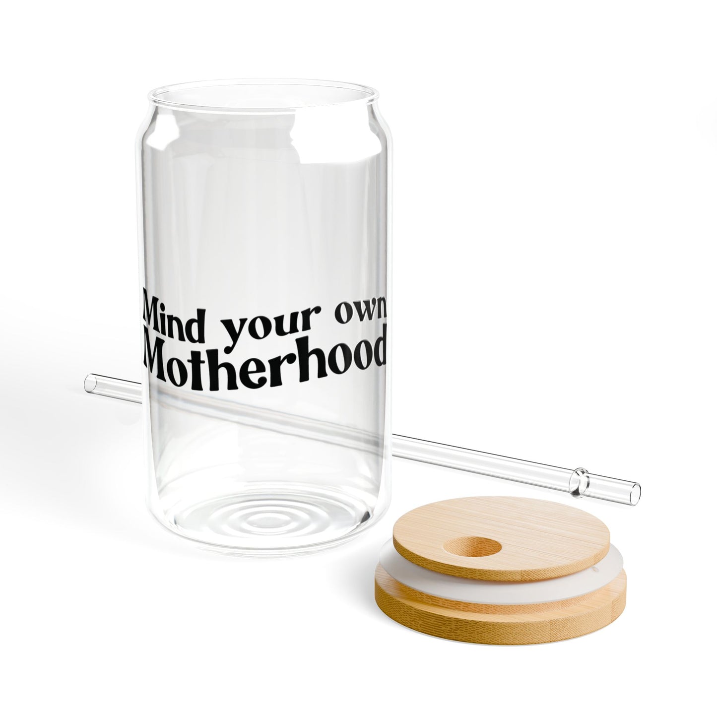 "Mind Your Own Motherhood" Sipper Glass, 16oz